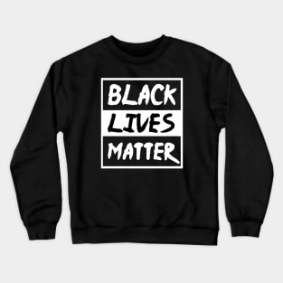 black lives matter Crewneck Sweatshirt